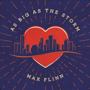 As Big As The Storm (single) - Max Flinn