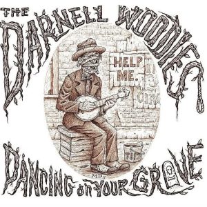 Dancing on Your Grave - The Darnell Woodies
