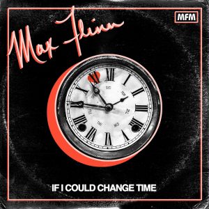 if i could change time (single) max flinn